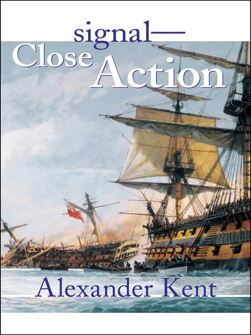 Title details for Signal—Close Action! by Alexander Kent - Wait list